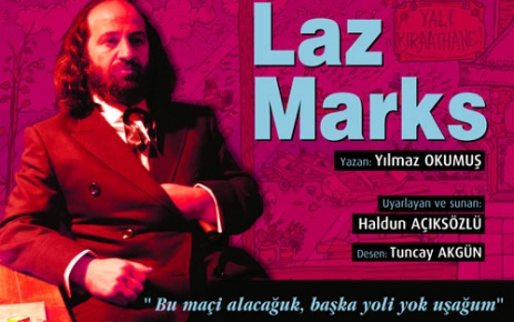 Sahnedeki 'Laz Marks'a iki yıl hapis istemi