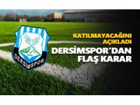 Dersimspor'dan flaş karar