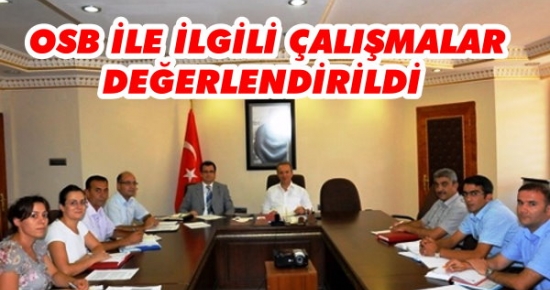 OSB ile ilgili Çalışmalar Değerlendirildi