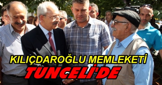 CHP Lideri Kılıçdaroğlu Memleketi Tunceli'de
