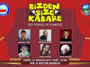 "Bizden Size Kabare" oyunu sahnelenecek