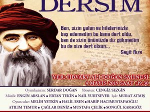 ‘Dersim’ adlı tiyatro oyunu  gösterilecek