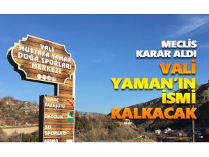 Meclis karar aldı: Vali Mustafa Yaman'ın ismi kalkacak