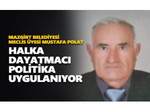 Meclis Üyesi Polat: Halka dayatmacı politika uygulanıyor