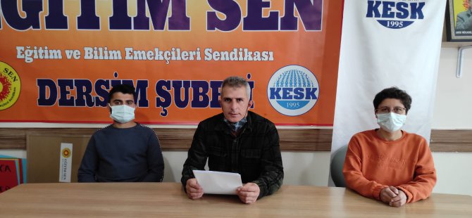 Eğitim Sen Dersim Şube Başkanı Kasun : Güvenlik soruşturması derhal geri çekilmelidir