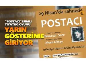 "Postacı" isimli tiyatro oyunu yarın gösterime giriyor