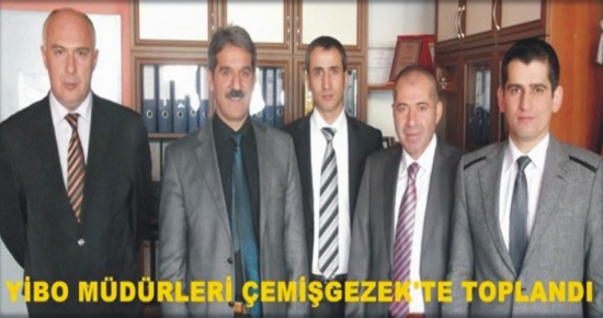 YİBO Müdürleri Çemişgezek’te Toplandı