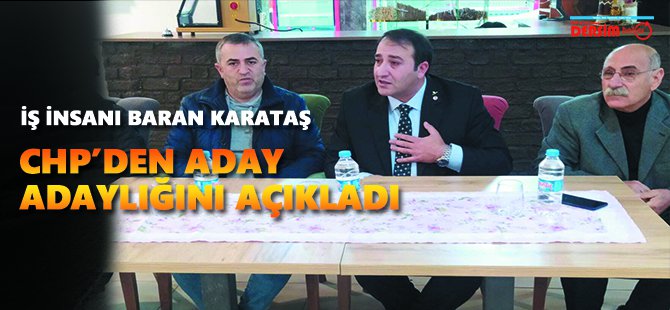 İş İnsanı Baran Karataş, CHP’den aday adaylığını açıkladı