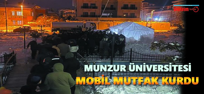 Munzur Üniversitesi Malatya’da mobil mutfak kurdu