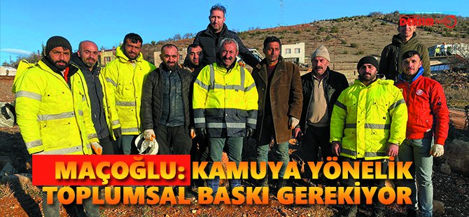 Maçoğlu: Kamuya yönelik toplumsal baskı gerekiyor