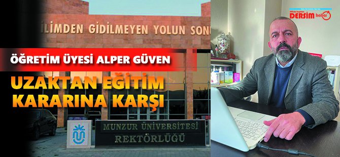 Öğretim Üyesi  Alper Güven, uzaktan eğitim kararına karşı oy kullandı