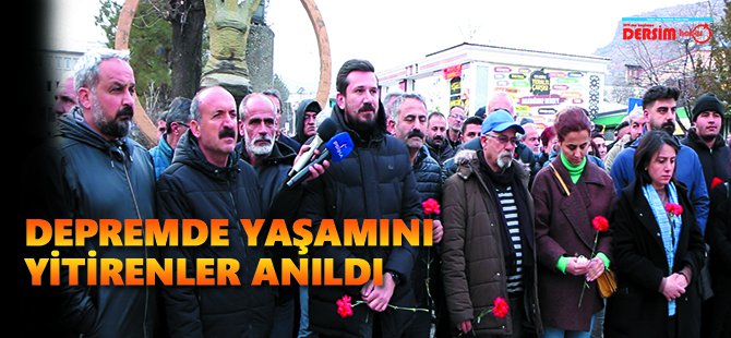 Dersim’de, depremde yaşamını yitirilenler anıldı