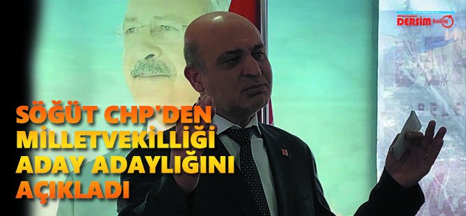 Söğüt CHP'den milletvekilliği aday adaylığını açıkladı