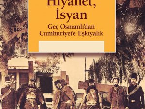 “Şekâvet, Hıyânet, İsyan” raflarda yerini alıyor