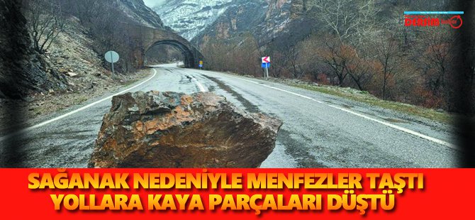 Sağanak nedeniyle menfezler taştı, yollara kaya parçaları düştü