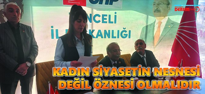 CHP’nin kadın adayı Çetin: “Kadın siyasetin nesnesi değil öznesi olmalıdır”