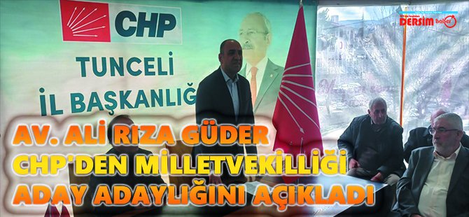 Av. Ali Rıza Güder, CHP'den milletvekilliği aday adaylığını açıkladı