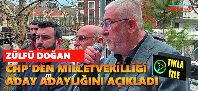 Zülfü Doğan CHP'den milletvekilliği aday adaylığını açıkladı