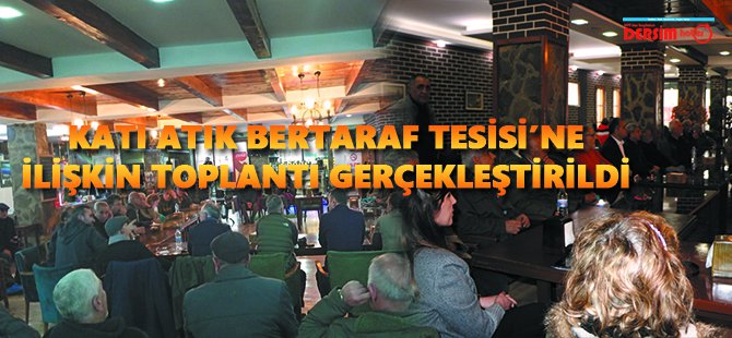 Katı Atık Bertaraf Tesisi’ne ilişkin toplantı gerçekleştirildi