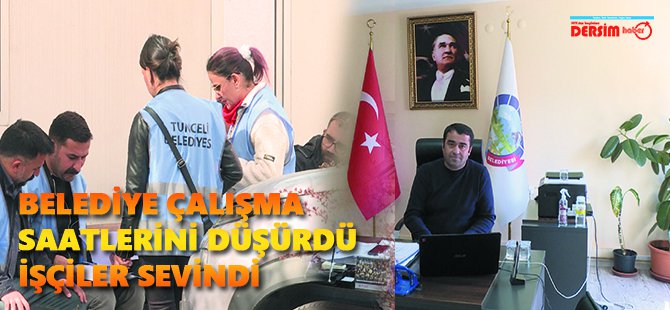 Belediye çalışma saatlerini düşürdü, işçiler sevindi