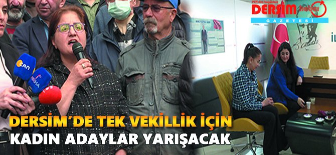 Dersim’de tek vekillik için kadın adaylar yarışıyor