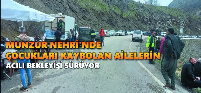 Munzur Nehri'nde çocukları kaybolan ailelerin acılı bekleyişi sürüyor