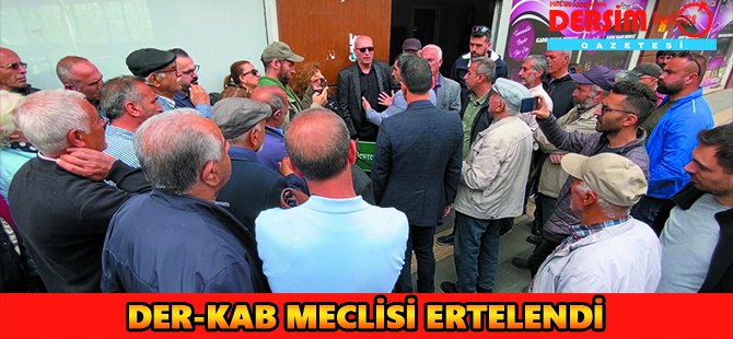 DER-KAB Meclisi ertelendi