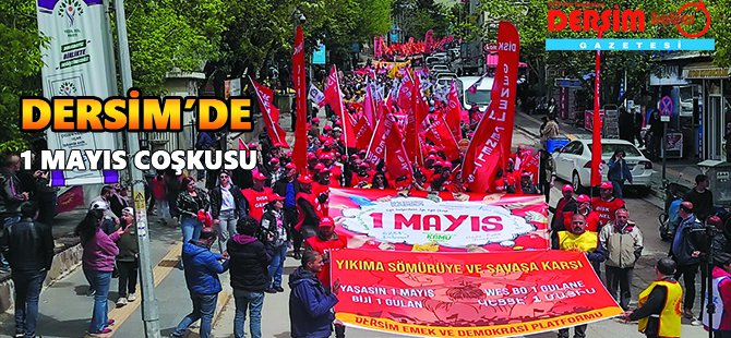 Dersim’de 1 Mayıs coşkusu