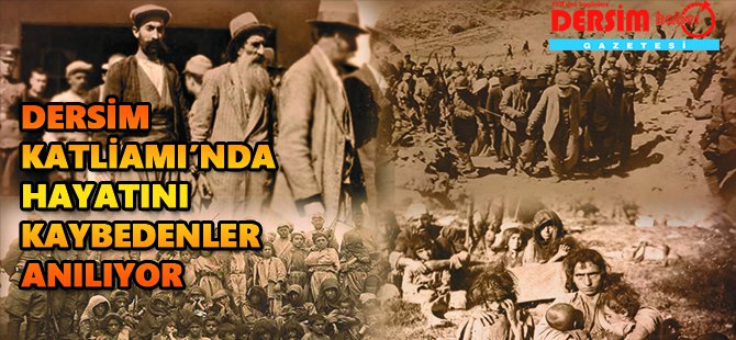 Dersim Katliamı’nda hayatını kaybedenler anılıyor