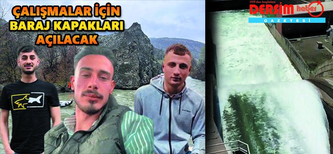 Arama çalışmaları için baraj kapakları açılacak