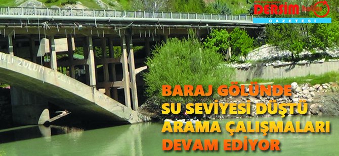 Baraj gölünde su seviyesi düştü; arama çalışmaları sürüyor