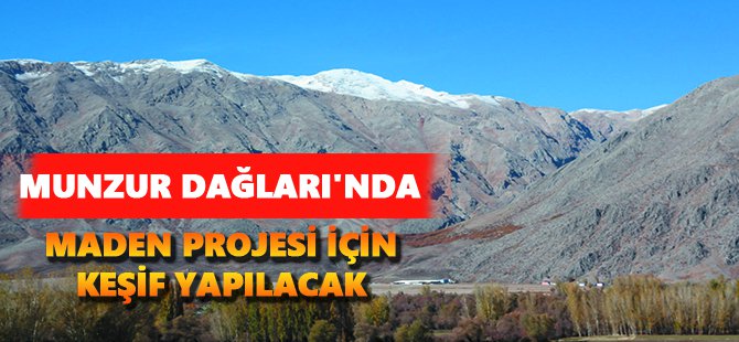 Munzur Dağları'nda maden projesi için mahkeme keşif yapacak