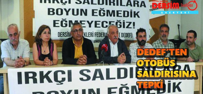 DEDEF’ten, Can Dersim Tuncelililer otobüsüne saldırıya tepki!