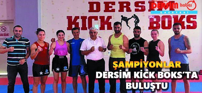 Şampiyonlar, Dersim Kick Boks’ta buluştu