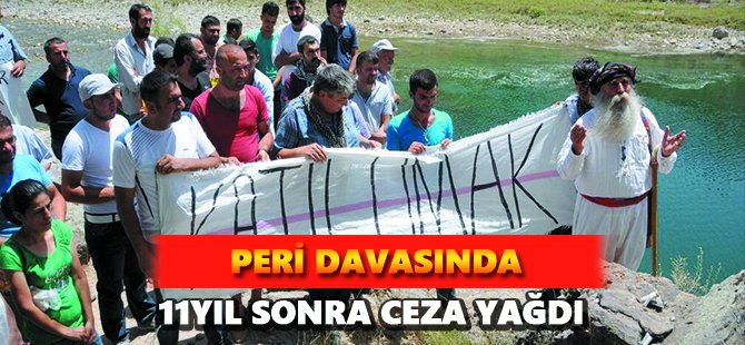 11 yıl süren Peri davasında ceza yağdı