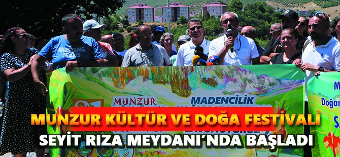 21. Munzur Kültür ve Doğa Festivali Seyit Rıza Meydanı’nda başladı