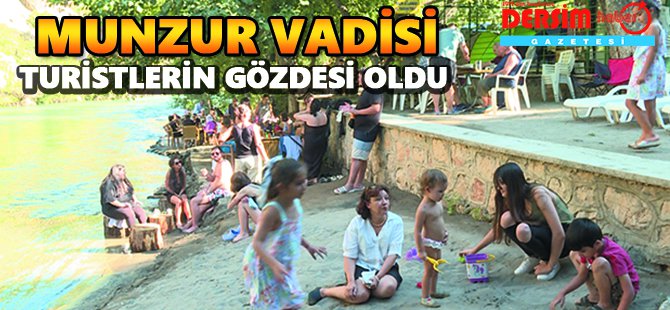 Munzur Vadisi turistlerin gözdesi oldu