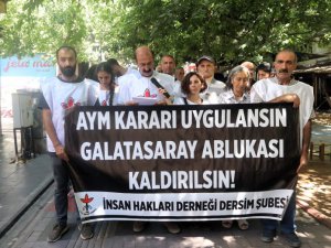 İHD Dersim Şubesi: AYM kararı uygulansın, Galatasaray ablukası kaldırılsın