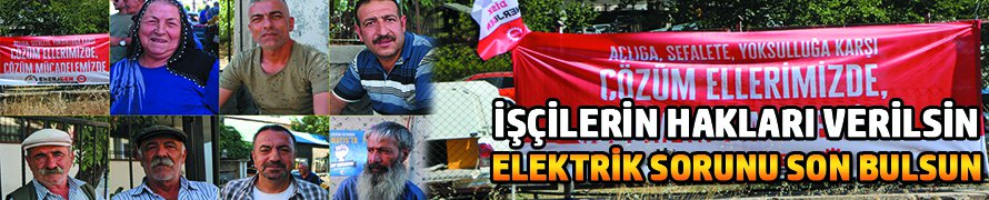 Dersim halkı: İşçilerin hakları verilsin, elektrik sorunu son bulsun
