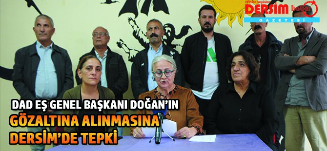 DAD Eş Genel Başkanı Doğan’ın gözaltına alınmasına Dersim’de tepki