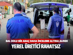 Bal dolu bir araç daha inceleme altına alındı