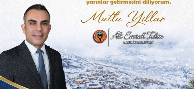 Nazımiye Belediye Başkanı Ali Emrah Tekin'den Yeni Yıl Mesajı