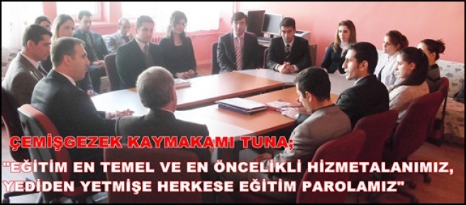 Çemişgezek Kaymakamı Ali İkram Tuna, “Eğitim en temel önceliğimiz”