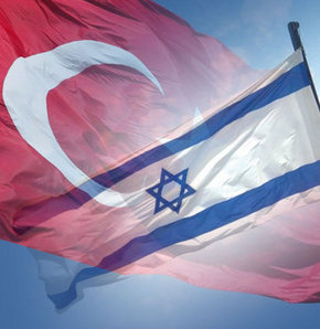 İsrail ve Türkiye gizli görüşmeler yapıyor