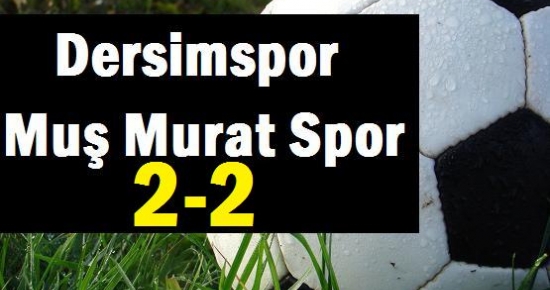 Dersimspor: 2  Muş Murat Spor:2