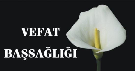 VEFAT ve BAŞSAĞLIĞI