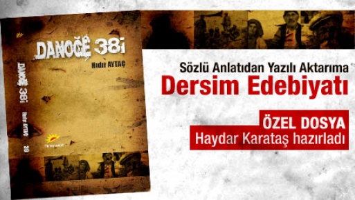 Sözlü anlatıdan, yazılı aktarıma dersim edebiyatı