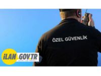 Özel güvenlik hizmeti alınacaktır