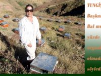 TUNGİŞKAD Başkanı Aydın, Bal mumlarının yüzde doksanın organik olmadığını söyledi