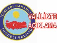 Tunceli Valiliği’nden Açıklama